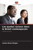 Les quotas raciaux dans le Brésil contemporain