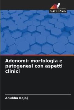 Adenomi: morfologia e patogenesi con aspetti clinici - Bajaj, Anubha