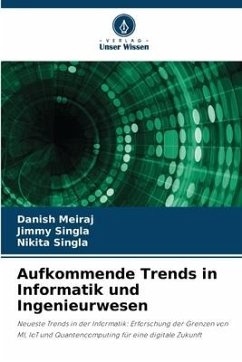 Aufkommende Trends in Informatik und Ingenieurwesen - Meiraj, Danish;Singla, Jimmy;Singla, Nikita