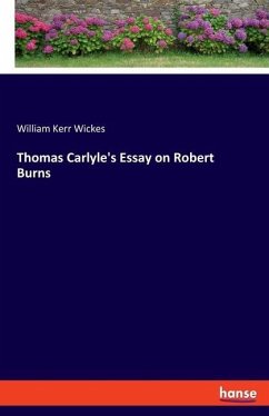 Thomas Carlyle's Essay on Robert Burns - Wickes, William Kerr