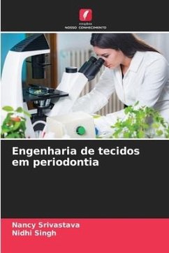 Engenharia de tecidos em periodontia - Srivastava, Nancy;Singh, Nidhi