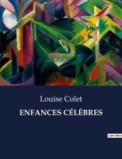 ENFANCES CÉLÈBRES - Colet, Louise