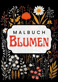 Schwarzes Malbuch Blumen - Milles, Nora;Piok, Anna;Dobslaw, Tatjana