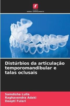 Distúrbios da articulação temporomandibular e talas oclusais - Lulla, Samdisha;Adaki, Raghavendra;Fulari, Deepti