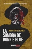 LA SOMBRA DE BONNIE BLUE