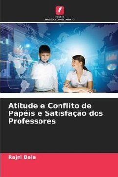 Atitude e Conflito de Papéis e Satisfação dos Professores - Bala, Rajni