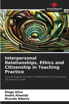 Interpersonal Relationships, Ethics and Citizenship in Teaching Practice - Silva, Diego;Almeida, André;Ribeiro, Ricardo