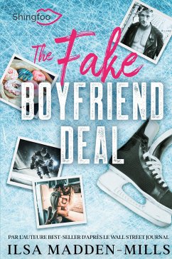 The Fake Boyfriend Deal: Edition Française de Boyfriend Bargain - Madden-Mills, Ilsa