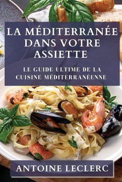 La Méditerranée dans Votre Assiette - Leclerc, Antoine