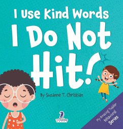 I Use Kind Words. I Do Not Hit! - Christian, Suzanne T