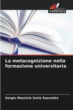 La metacognizione nella formazione universitaria - Soria Saavedra, Sergio Mauricio