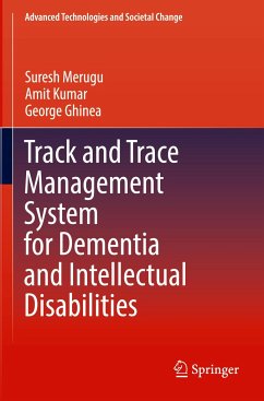Track and Trace Management System for Dementia and Intellectual Disabilities - Merugu, Suresh;Kumar, Amit;Ghinea, George