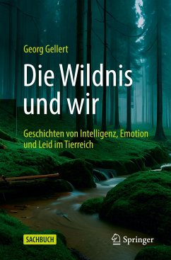 Die Wildnis und wir - Gellert, Georg