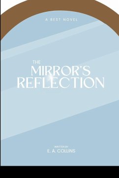 The Mirror's Reflection - E. A., Collins