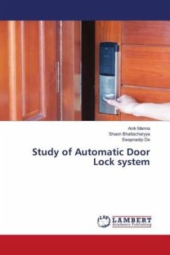 Study of Automatic Door Lock system - Manna, Anik;Bhattacharyya, Shaon;De, Swapnadip