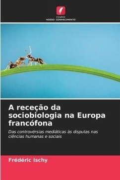 A receção da sociobiologia na Europa francófona - Ischy, Frédéric