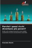 Perché i paesi ricchi diventano più poveri?