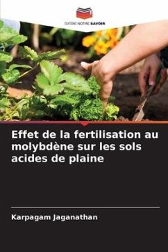 Effet de la fertilisation au molybdène sur les sols acides de plaine - Jaganathan, Karpagam