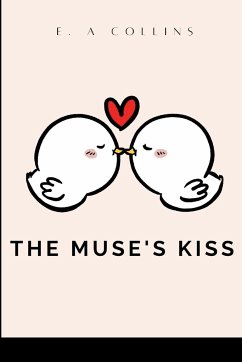 The Muse's Kiss - E. A., Collins