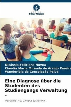 Eine Diagnose über die Studenten des Studiengangs Verwaltung - - Nôvoa, Nicássia Feliciana;Pereira, Cláudia Maria Miranda de Araújo;Paiva, Wanderléia da Consolação