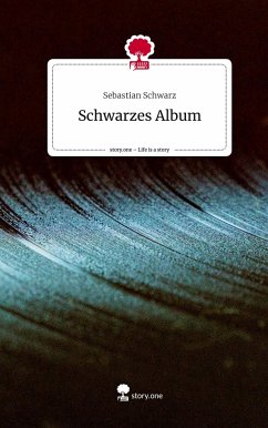 Schwarzes Album. Life is a Story - story.one - Schwarz, Sebastian