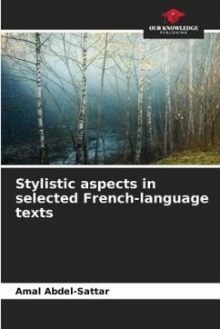 Stylistic aspects in selected French-language texts - Abdel-Sattar, Amal