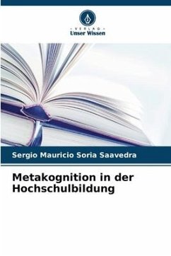 Metakognition in der Hochschulbildung - Soria Saavedra, Sergio Mauricio