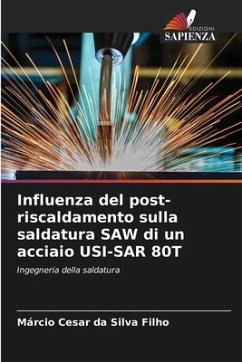 Influenza del post-riscaldamento sulla saldatura SAW di un acciaio USI-SAR 80T - da Silva Filho, Márcio Cesar