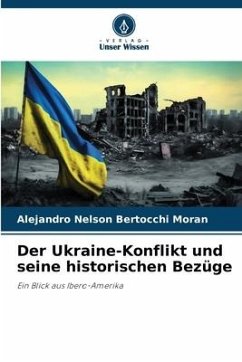 Der Ukraine-Konflikt und seine historischen Bezüge - Bertocchi Moran, Alejandro Nelson
