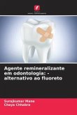 Agente remineralizante em odontologia: -alternativo ao fluoreto