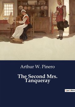 The Second Mrs. Tanqueray - Pinero, Arthur W.