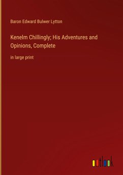 Kenelm Chillingly; His Adventures and Opinions, Complete