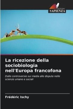 La ricezione della sociobiologia nell'Europa francofona - Ischy, Frédéric
