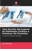 Uma Revisão Abrangente de Radiologia Cardíaca e Pulmonar em Pacientes