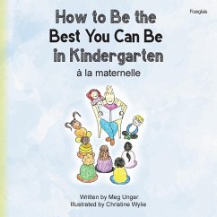 Cover How to Be the Best You Can Be in Kindergarten (Franglais)