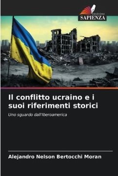 Il conflitto ucraino e i suoi riferimenti storici - Bertocchi Moran, Alejandro Nelson