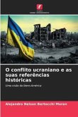O conflito ucraniano e as suas referências históricas