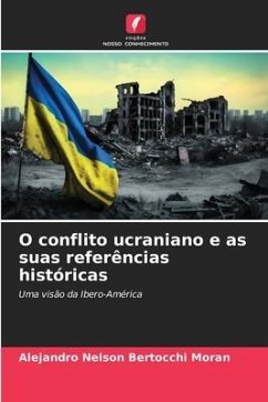 O conflito ucraniano e as suas referências históricas - Bertocchi Moran, Alejandro Nelson