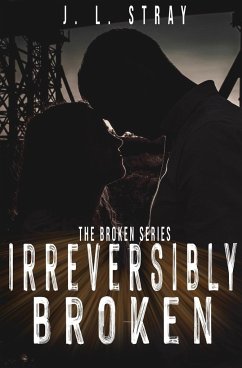 Irreversibly Broken - Stray, J. L.