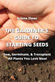 THE GARDENER'S GUIDE TO STARTING SEEDS