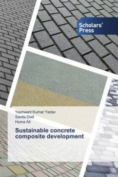 Sustainable concrete composite development - Kumar Yadav, Yashwant;Dixit, Savita;Ali, Huma
