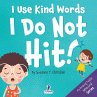 I Use Kind Words. I Do Not Hit! - Bild 1