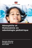 Hémophilie et thalassémie en odontologie pédiatrique