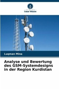 Analyse und Bewertung des GSM-Systemdesigns in der Region Kurdistan - Mina, Luqman
