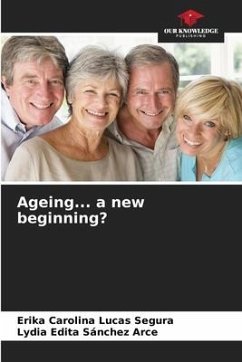 Ageing... a new beginning? - Lucas Segura, Erika Carolina;Sánchez Arce, Lydia Edita
