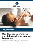 Der Einsatz von Videos zur Schmerzlinderung bei Impfungen