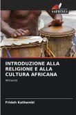 INTRODUZIONE ALLA RELIGIONE E ALLA CULTURA AFRICANA