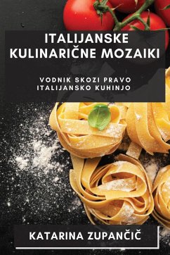 Italijanske Kulinari¿ne Mozaiki - Zupan¿i¿, Katarina