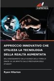 APPROCCIO INNOVATIVO CHE UTILIZZA LA TECNOLOGIA DELLA REALTÀ AUMENTATA