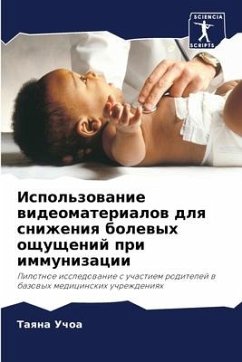 Ispol'zowanie wideomaterialow dlq snizheniq bolewyh oschuschenij pri immunizacii - Uchoa, Taqna